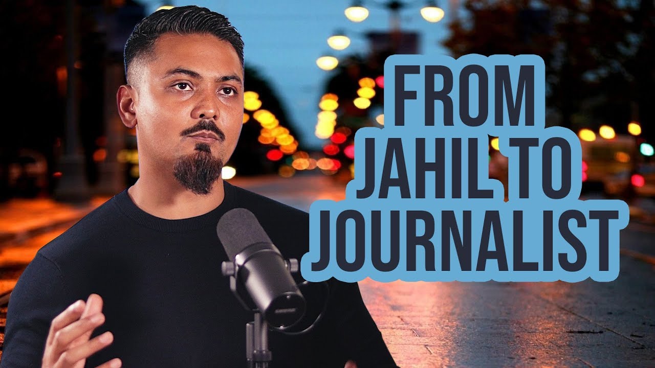 From Jahil to Journalist | Dilly Hussain