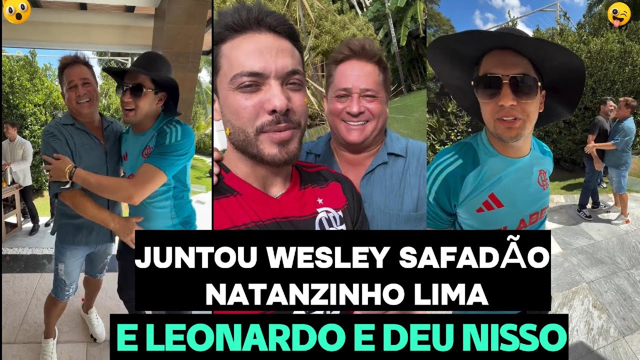 WESLEY SAFADÃO E NATANZINHO LIMA CHEGAM NA CASA DE LEONARDO E A RESENHA É GARANTIDA