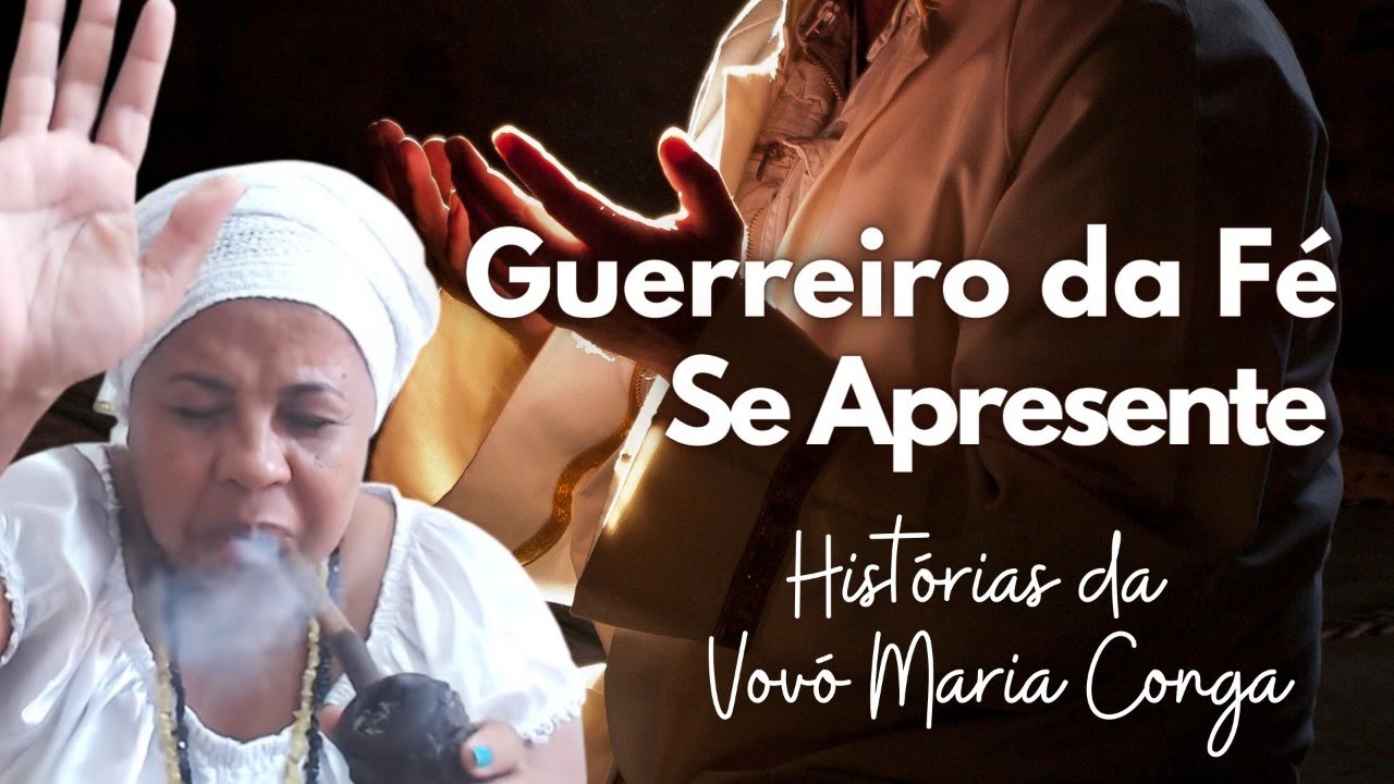 Guerreiro da Fé, se Apresente! | Histórias da Vovó Maria Conga #CriaTiNaLuz