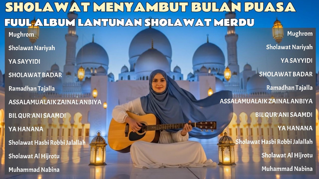 🌙 SHOLAWAT MENYAMBUT BULAN PUASA 2026✨ || FULL ALBUM LANTUNAN SHOLAWAT MERDU PENENANG HATI