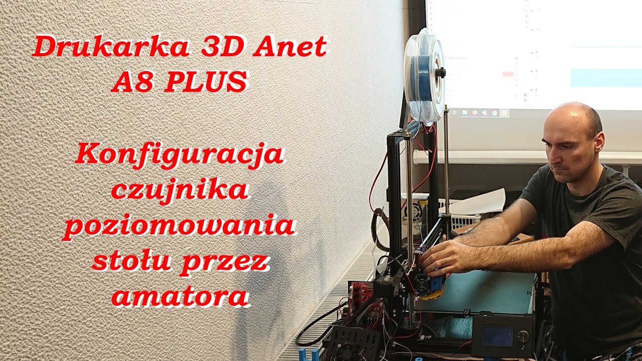 Anet A8 PLUS - konfiguracja czujnika automatycznego poziomowania stołu w drukarce 3D