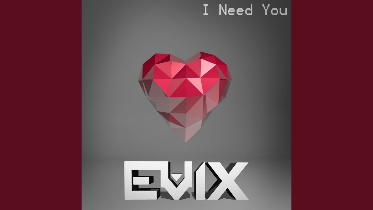 I Need You