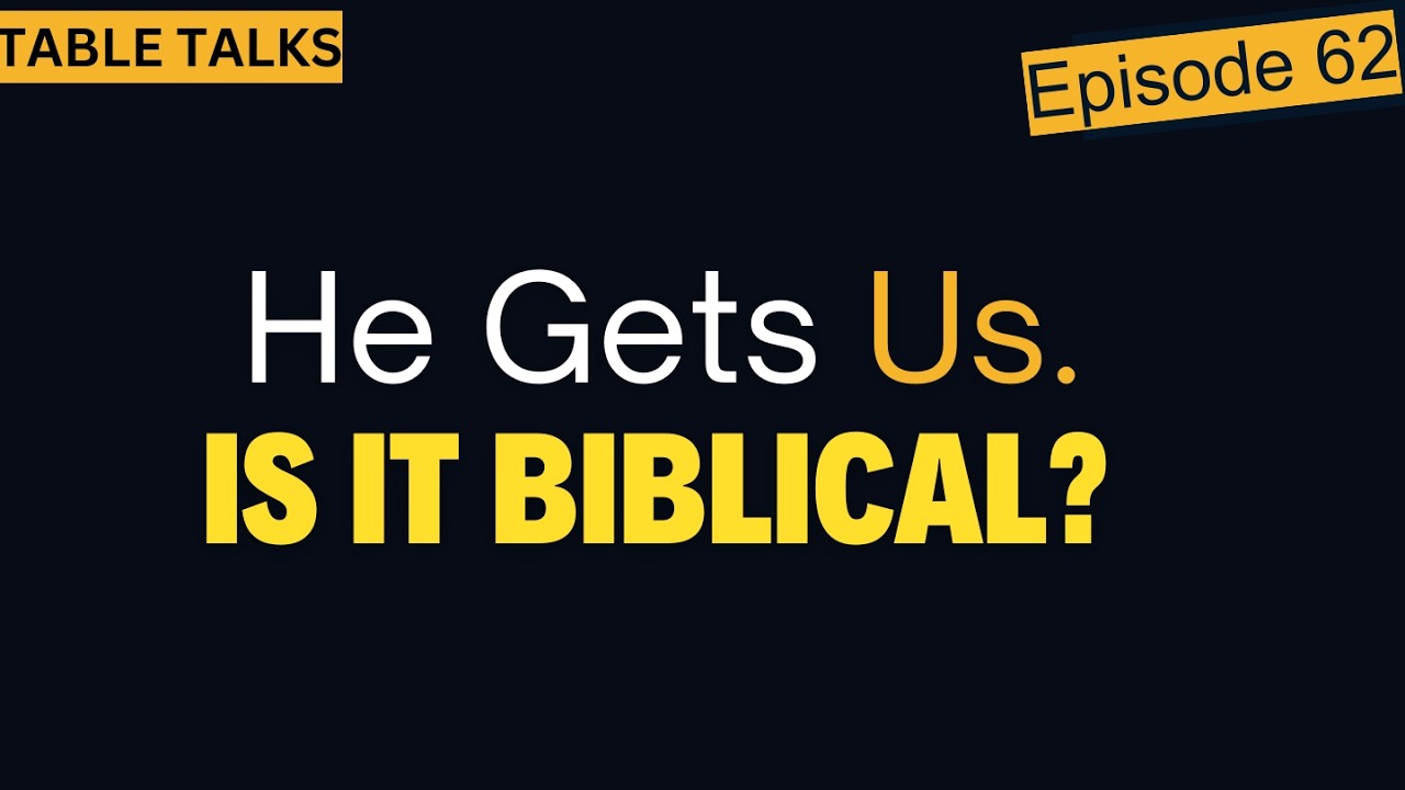 Episode #62 – How Do We Feel About the “He Gets Us” Campaign?