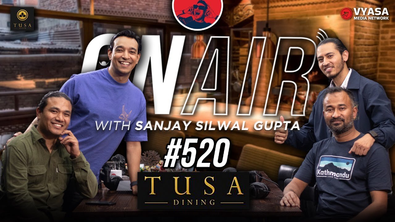 On Air With Sanjay #520 - Tusa Nepal