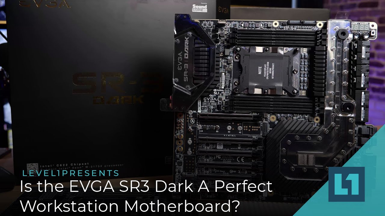 Is the EVGA SR3 Dark A Perfect Xeon Workstation Motherboard?