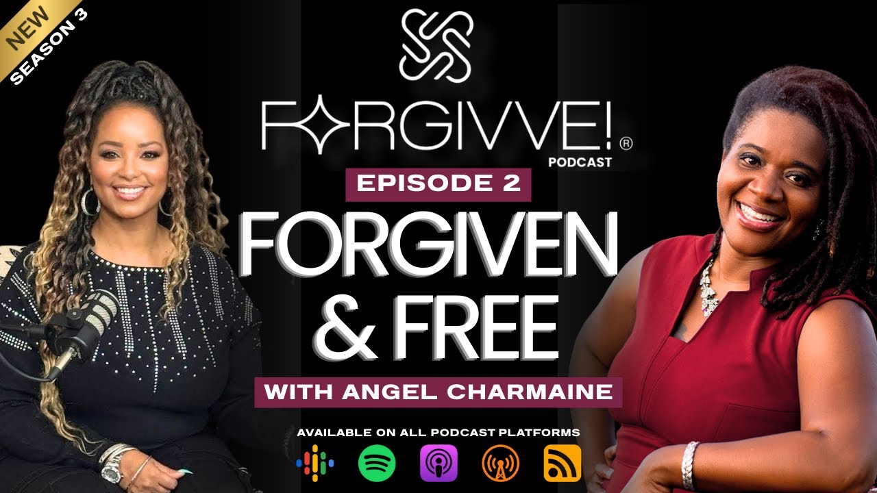 Season 3 - Episode 2 - Choosing Forgiveness When It’s Hard | Angel Charmaine on Healing & Letting Go