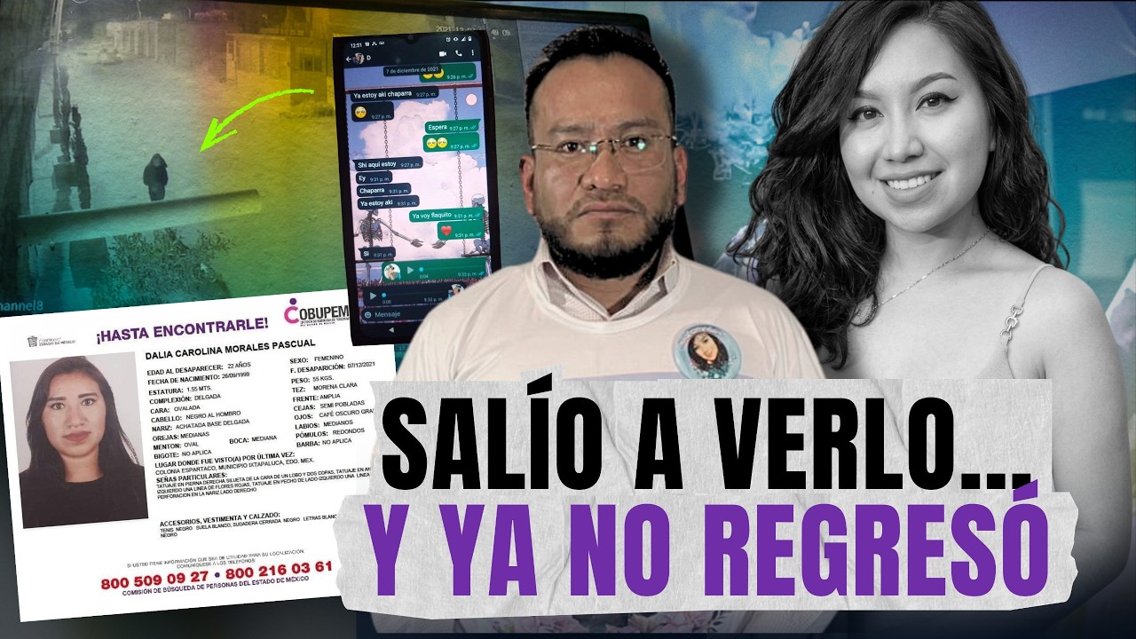 Dalia salió a ver a su ex… y nunca volvió | La llamada que la desapareció