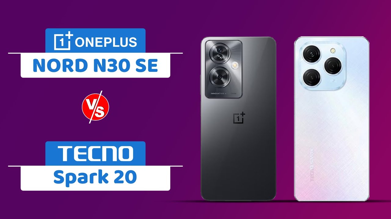 OnePlus Nord N30 SE vs Tecno Spark 20 Specification Comparison