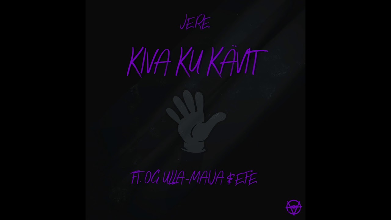 Jere - Kiva ku k&auml;vit Ft. OG Ulla-Maija & Efe