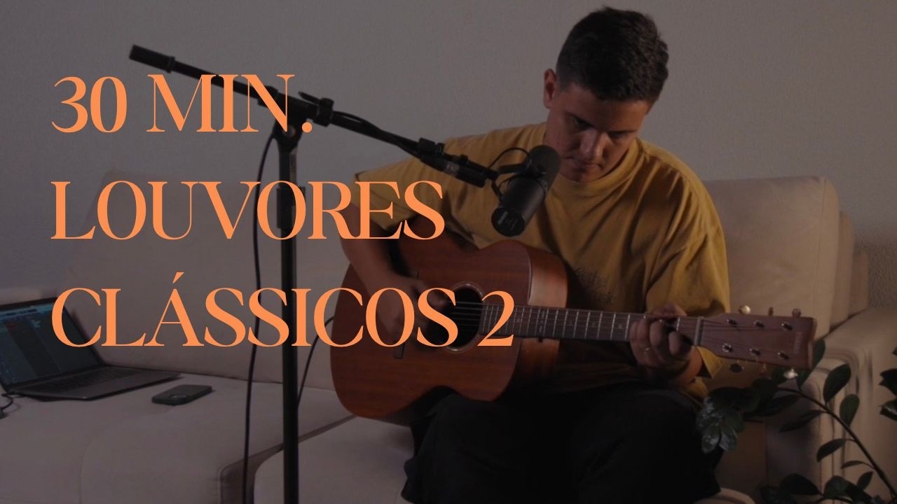 30 Minutos de Louvores Clássicos (2) - Lucas Pache