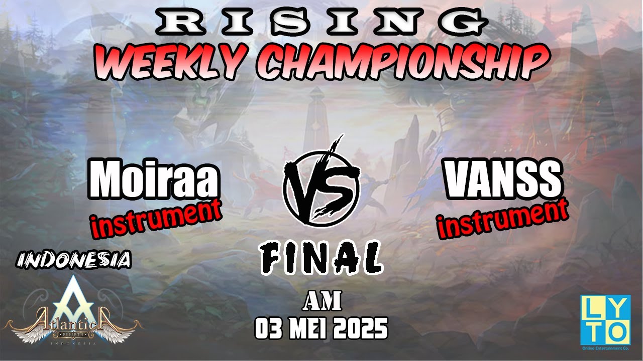 Final Moiraa vs VANSS Rising AM Weekly 03 Mei 2025 | Atlantica Rebirth Indonesia