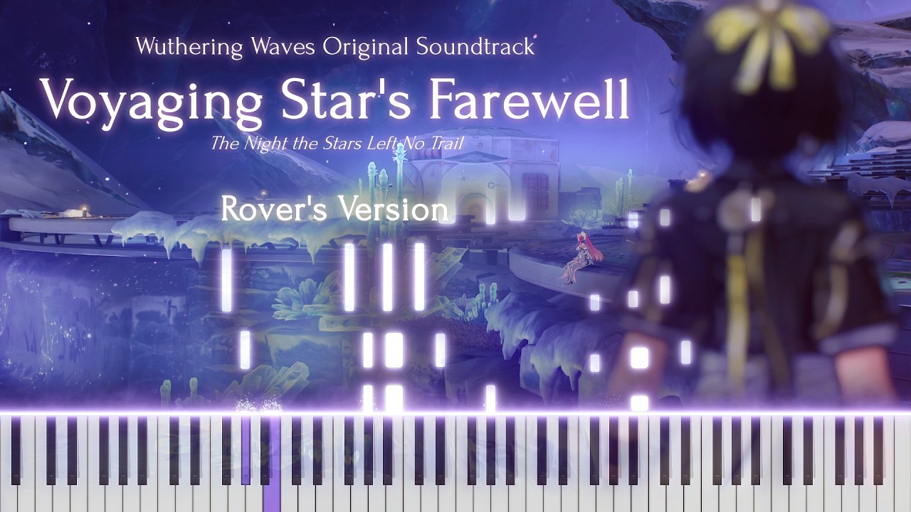 Voyaging Star's Farewell - Wuthering Waves OST 「Rover's Piano Version - Faminé 」
