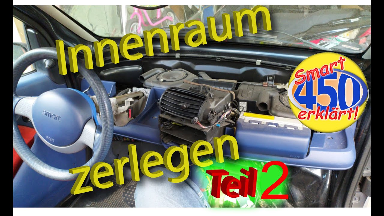 Smart fortwo 450 Innenraum zerlegen Teil 2   Smart Demontage