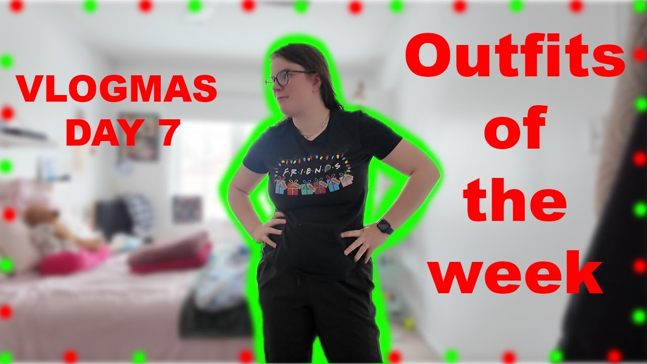 Questionable fashion choices for a week! vlogmas day 7