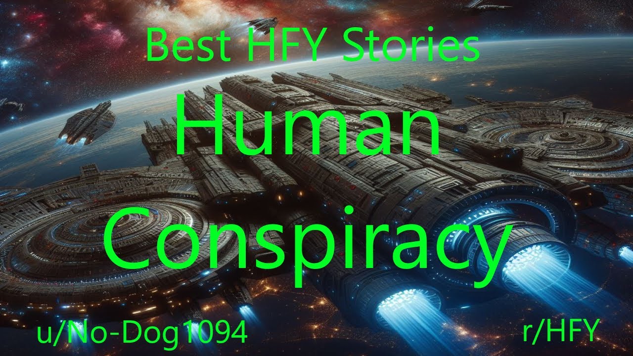 Best HFY Stories: Human Conspiracy