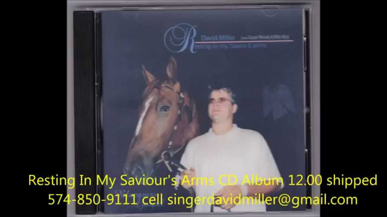 Resting In My Saviour's Arms - Singer David Miller - CD Album