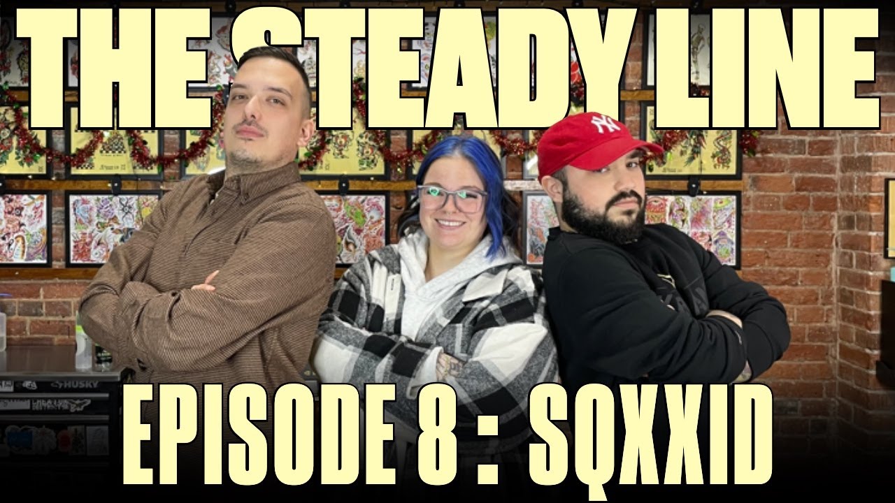 The Steady Line - Episode 8: SQXXID
