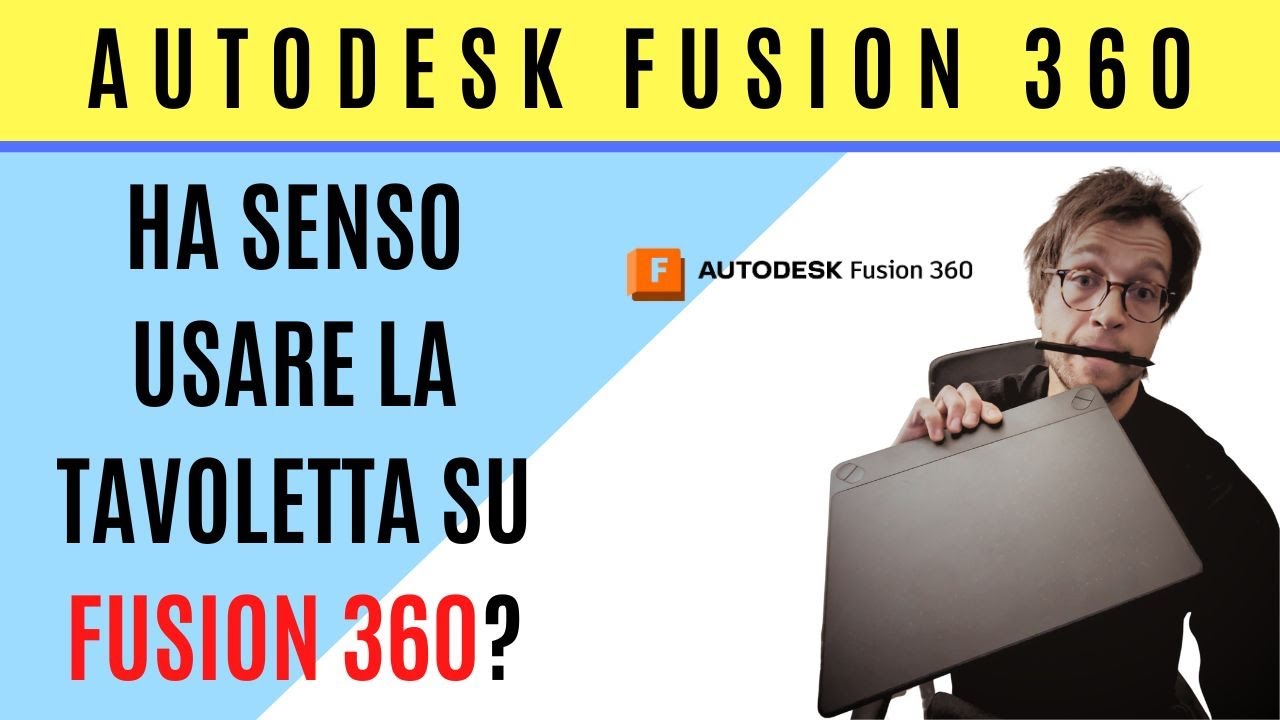 Ha senso utilizzare la tavoletta su Autodesk Fusion 360?