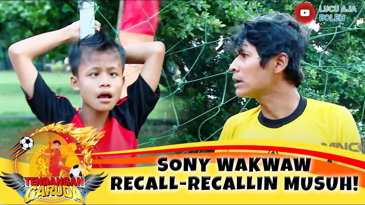 SONY WAKWAW MONTAGE! LAWANNYA CUMA BISA MUTER-MUTER - TENDANGAN GARUDA