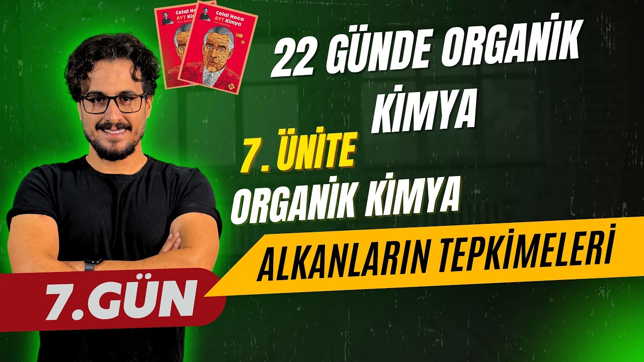 7. Gün | Alkanların Tepkimeleri | 22 Günde Organik Kimya Kampı-2026