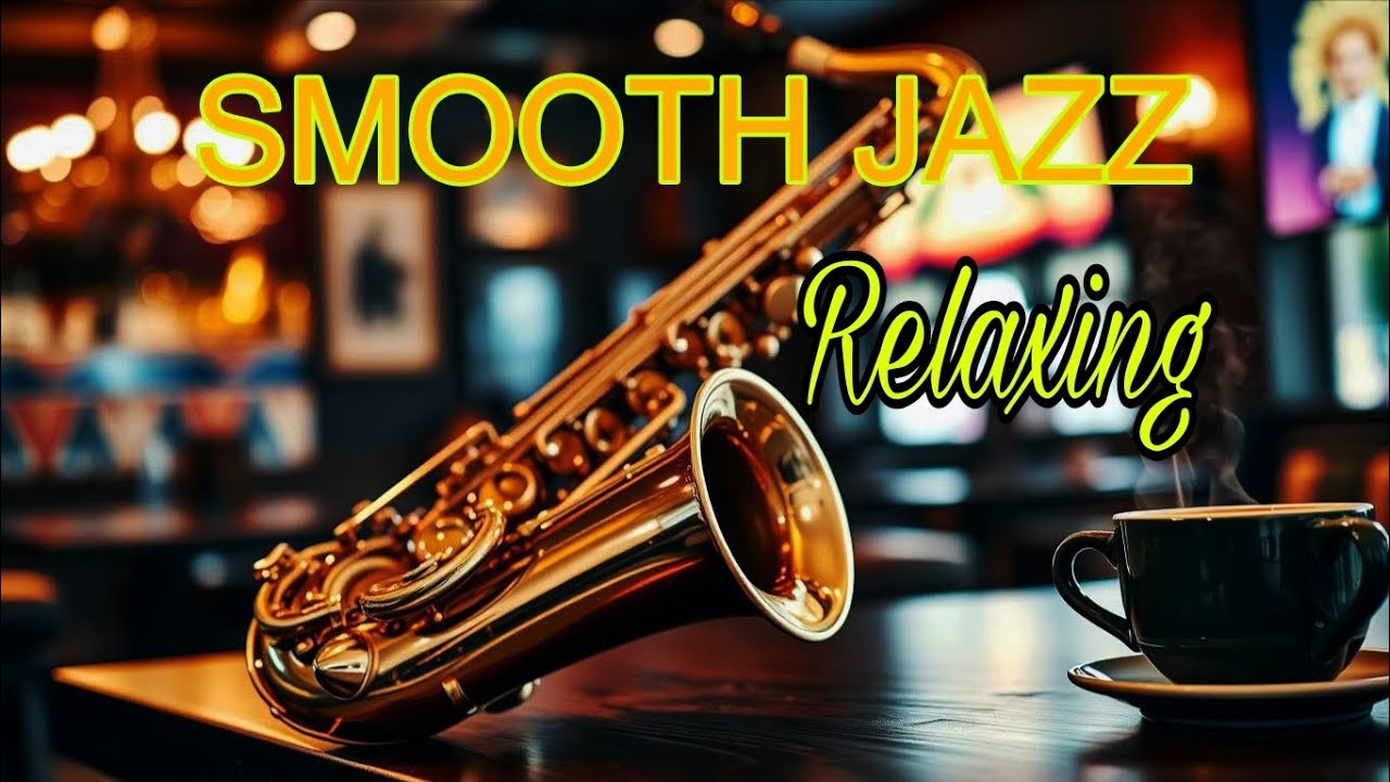 Smooth Jazz Relaxing Saxophone | Cozy Café Vibes @RelaxingJazz-03 