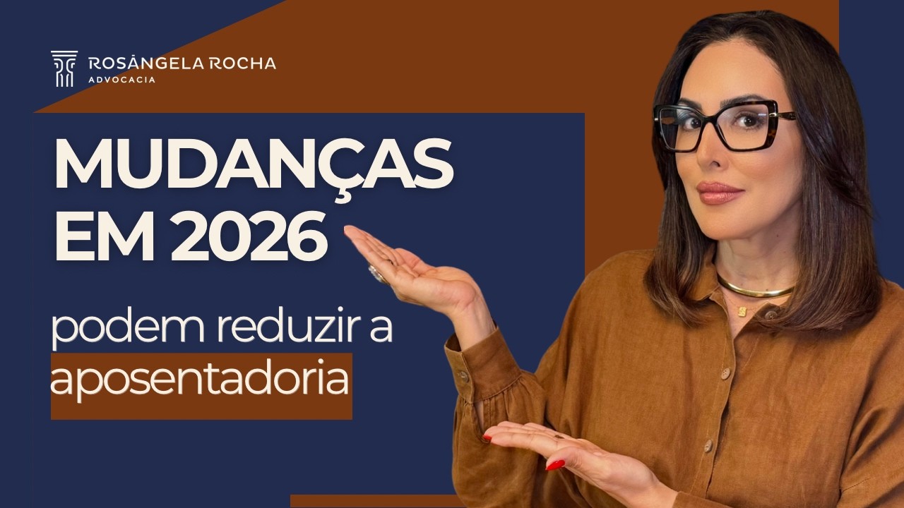 Mudanças em 2026 Podem Reduzir a Aposentadoria