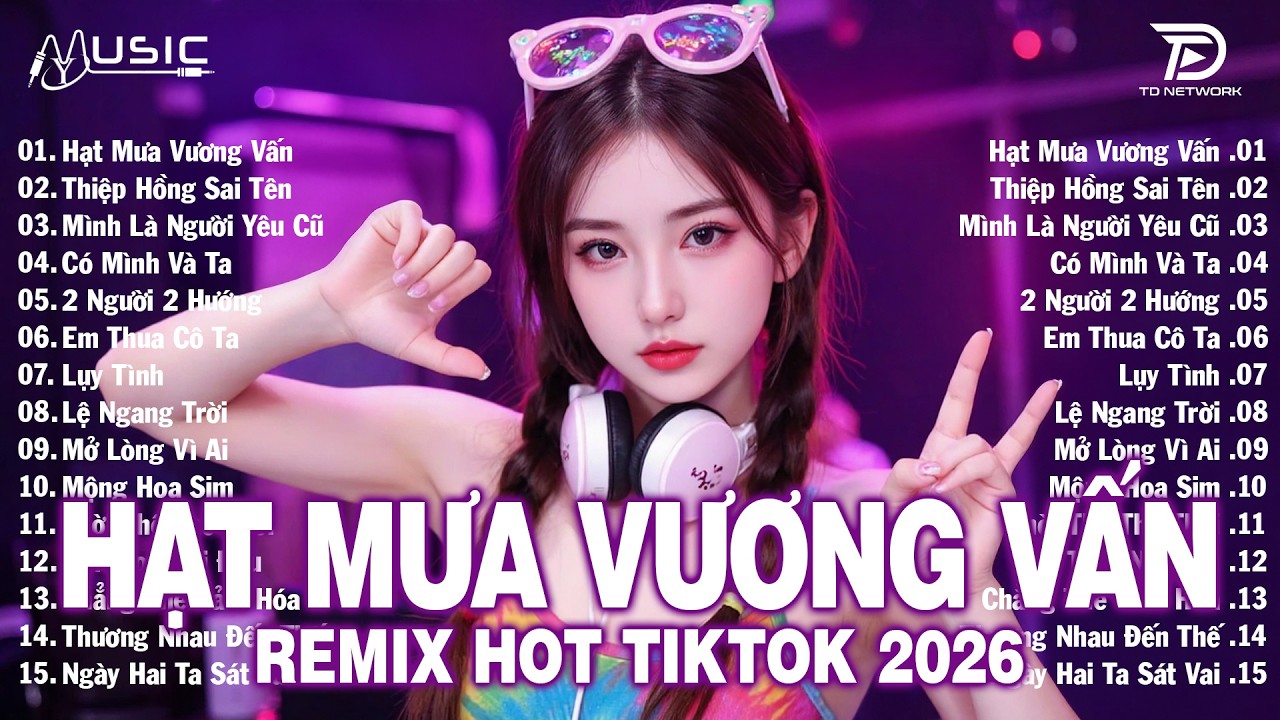 Hạt Mưa Vương Vấn Remix ♫ BXH Nhạc Trẻ EDM Hot Trend Triệu View - Top 15 Bản EDM Remix Hay Nhất 2026