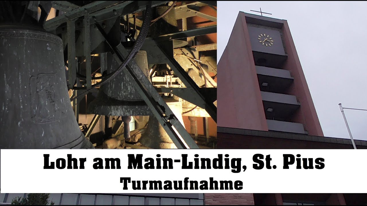 Lohr am Main-Lindig, St. Pius, Vollgeläut (Turmaufnahme)