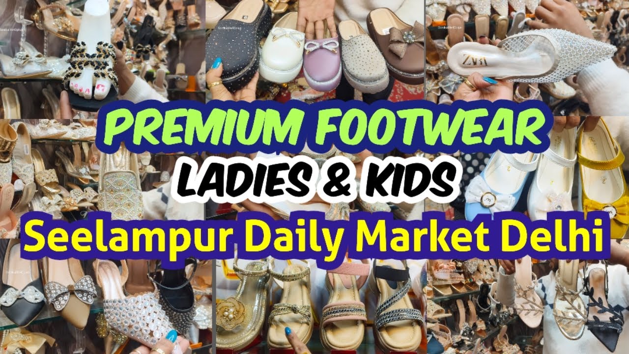 Premium footwear || Ladies & Kids Collection || Seelampur Daily Market Delhi 