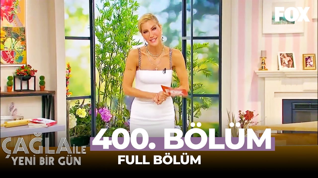 Çağla İle Yeni Bir Gün 400.Bölüm