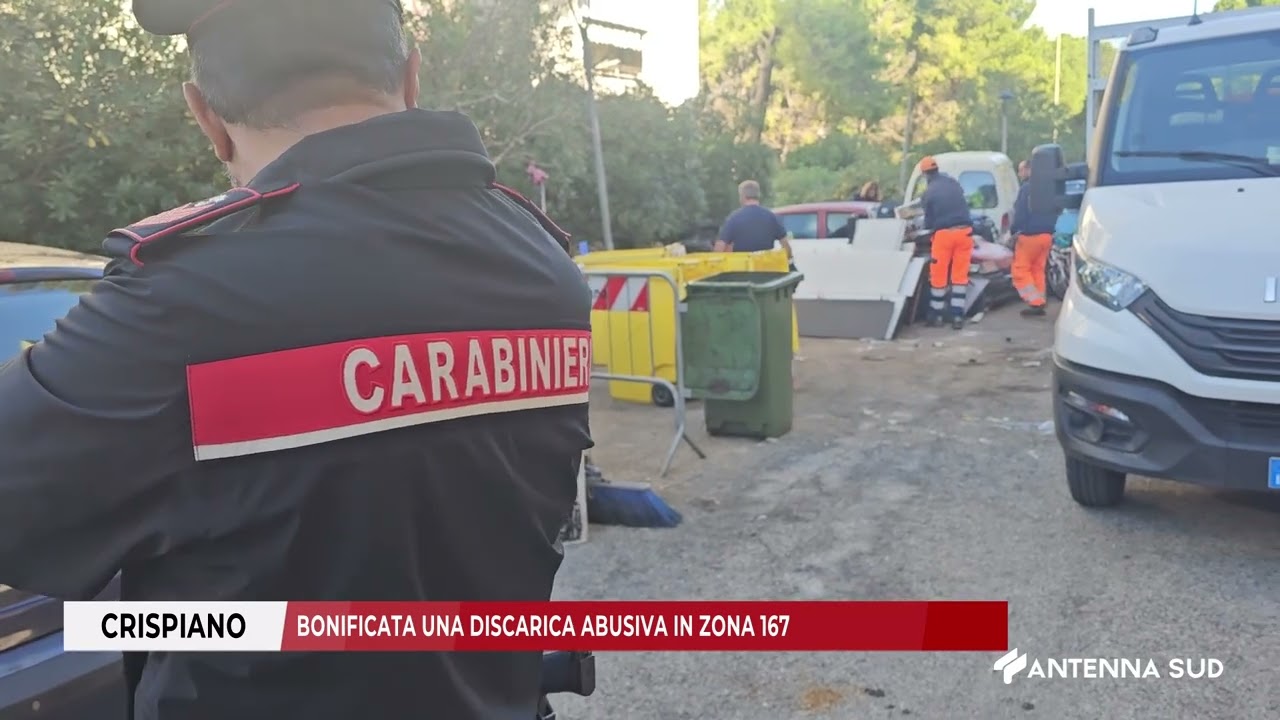 06 NOVEMBRE 2025   CRISPIANO   BONIFICATA UNA DISCARICA ABUSIVA IN ZONA 167