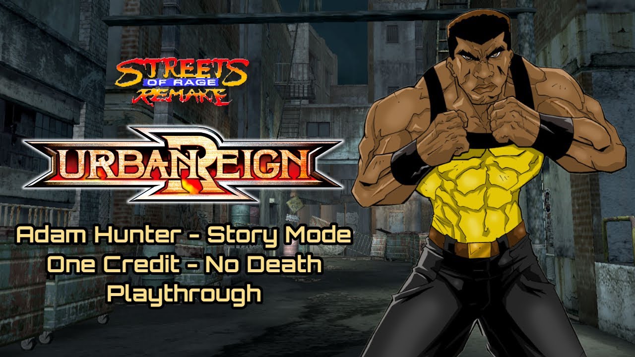 Urban Reign (SORR Mod) | Adam Hunter - Story Mode | No Death Playthrough