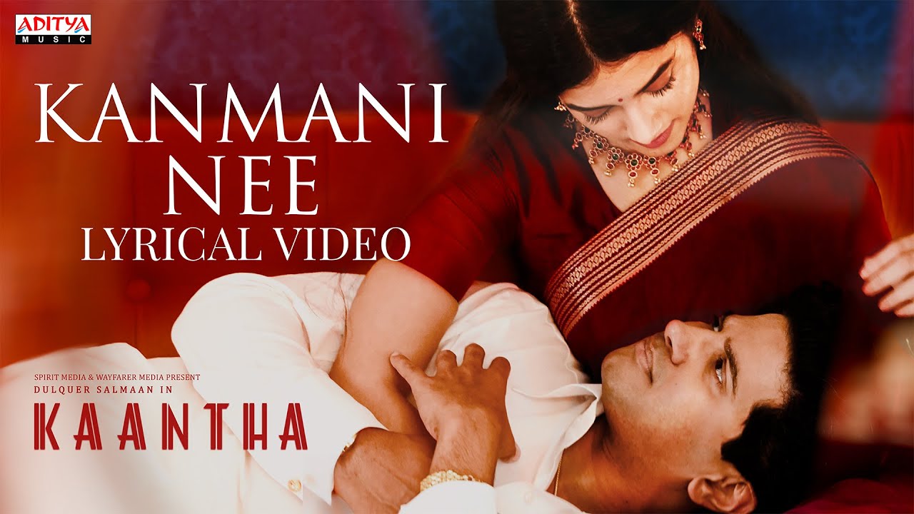 Kanmani Nee Lyric Video | Kaantha | Dulquer Salmaan, Bhagyashri Borse|Rana Daggubati |Jhanu Chanthar