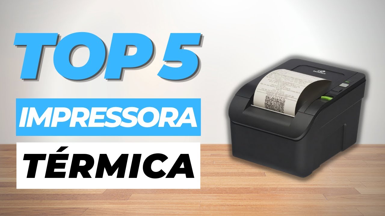 [ATUALIZADO] Impressora T&eacute;rmica Custo Benef&iacute;cio 2024 - Impressora T&eacute;rmica 2024
