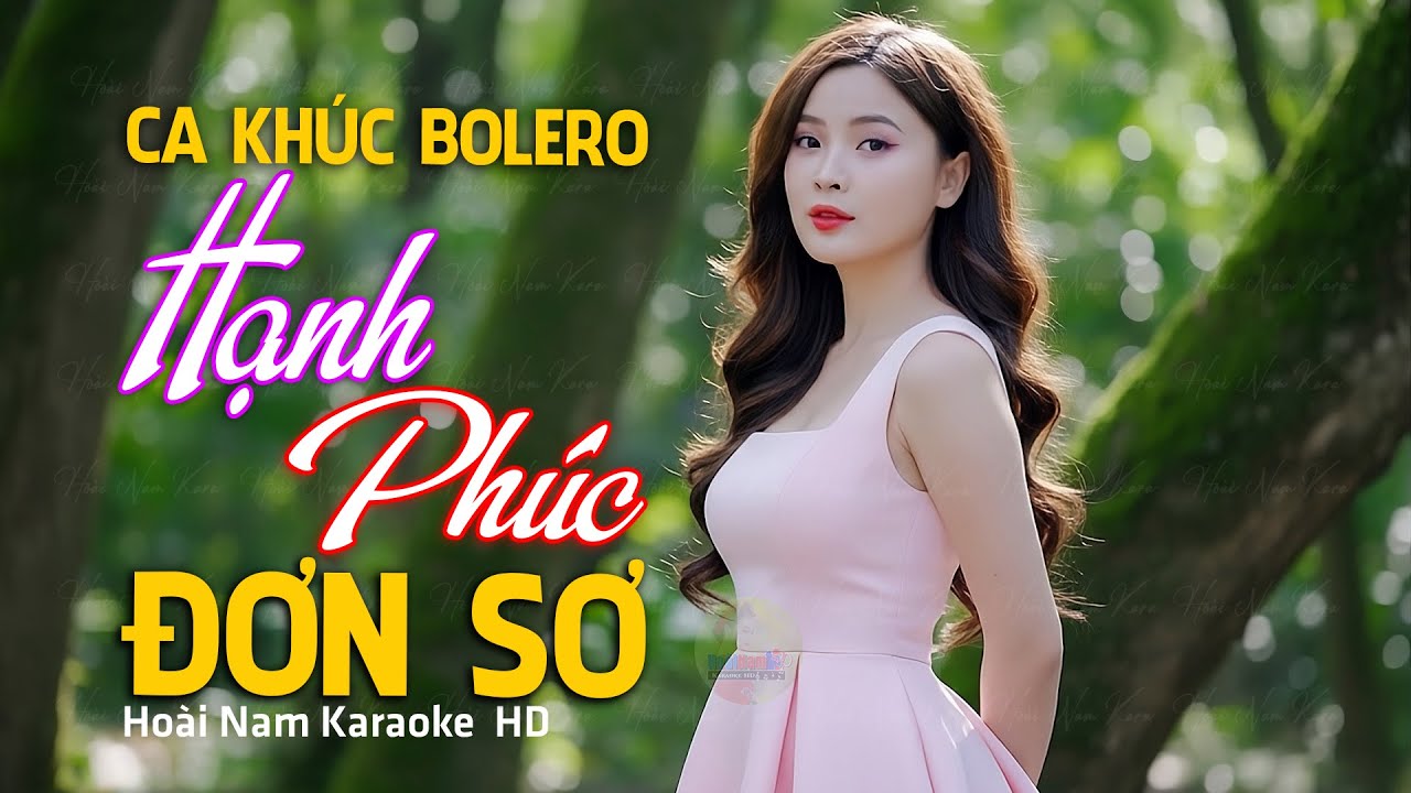 Ca Khúc Bolero Mới Nhất NGHE CỰC CUỐN - Hạnh Phúc Đơn Sơ