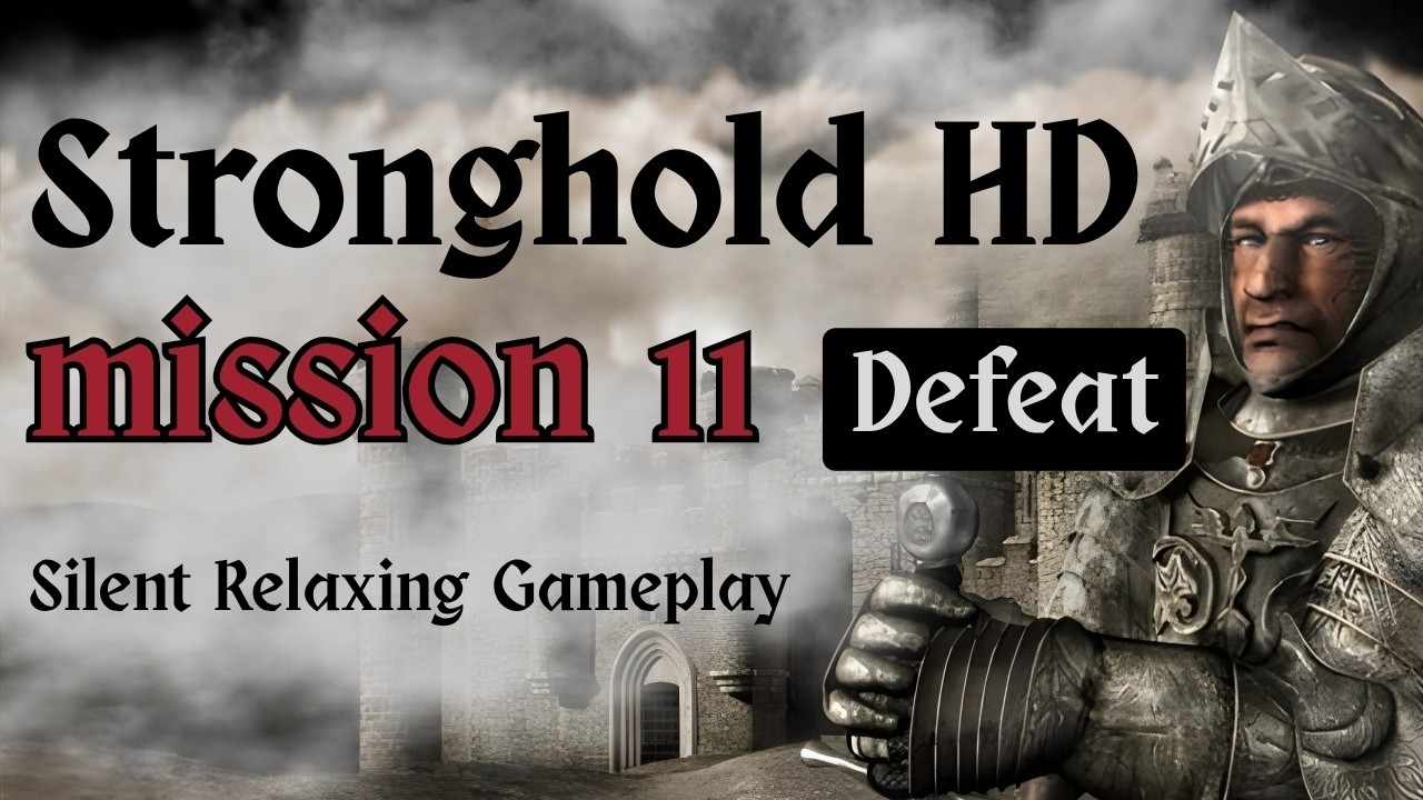 Stronghold – Silent Walkthrough (Mission 11 – Defeat)