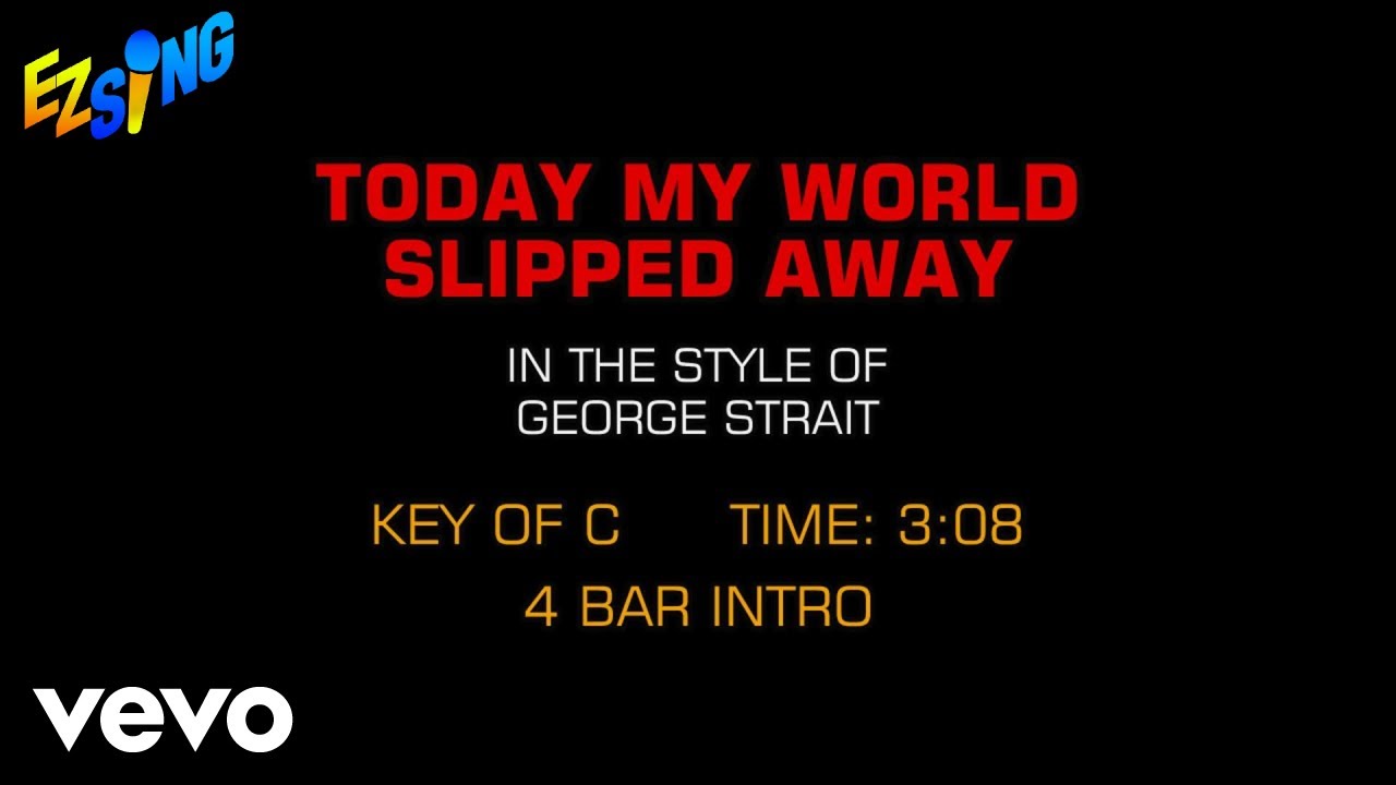 George Strait - Today My World Slipped Away (Karaoke EZ Sing)