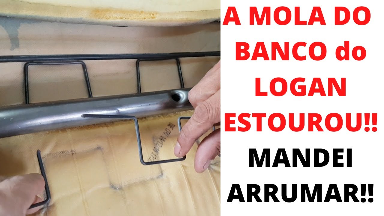 A Mola do banco do Logan estourou!! Mandei trocar!