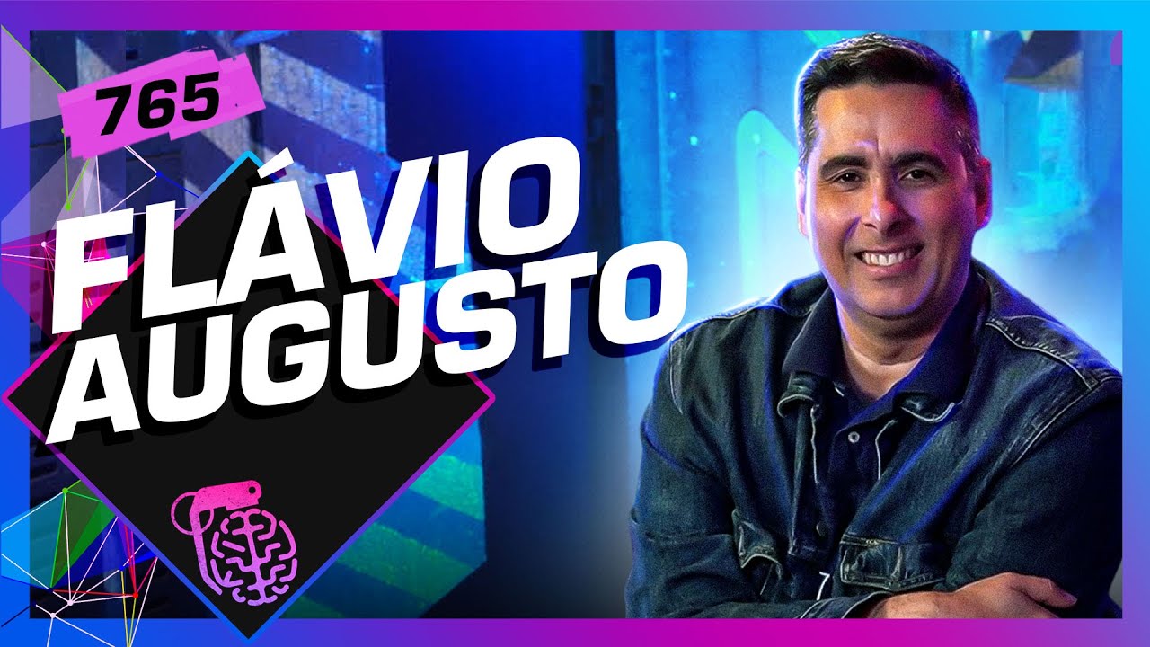 FLÁVIO AUGUSTO - Inteligência Ltda. Podcast #765