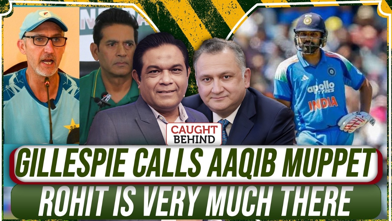 Gillespie Calls Aaqib Muppet | Rohit Is Very Much There | India&rsquo;s stake | Caught Behind
