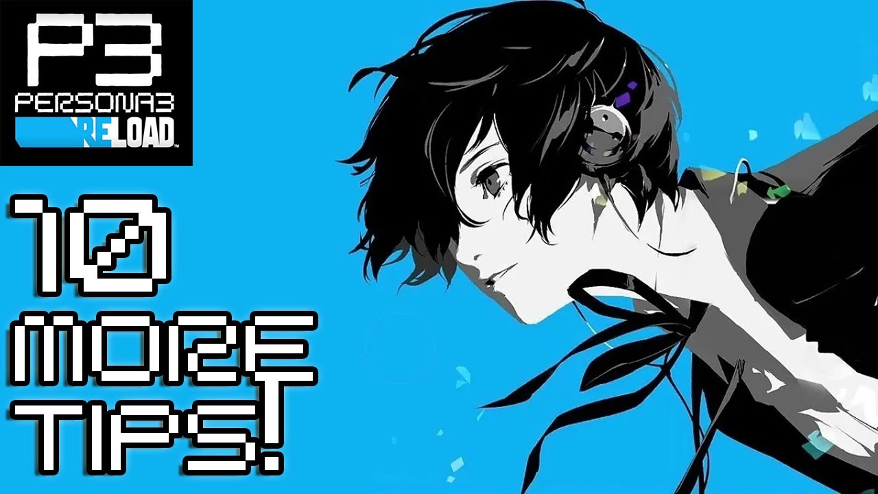 10 MORE tips for Persona 3 Reload players!