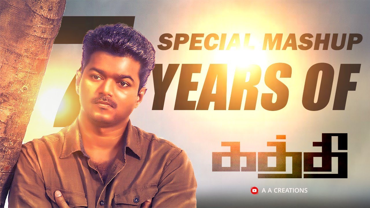 7 Years of Kaththi Special Mashup | Thalapathy Vijay | A R Murugadoss | Anirudh