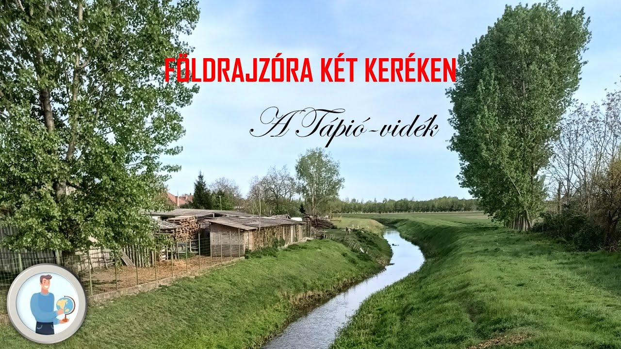 FÖLDRAJZÓRA KÉT KERÉKEN - A Tápió-vidék [S01E03]