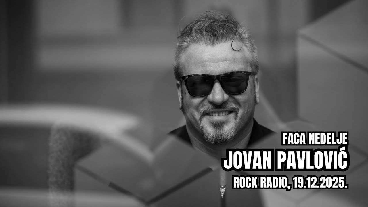 Faca nedelje: JOVAN PAVLOVIĆ (Rock Radio, 19.12.'25)