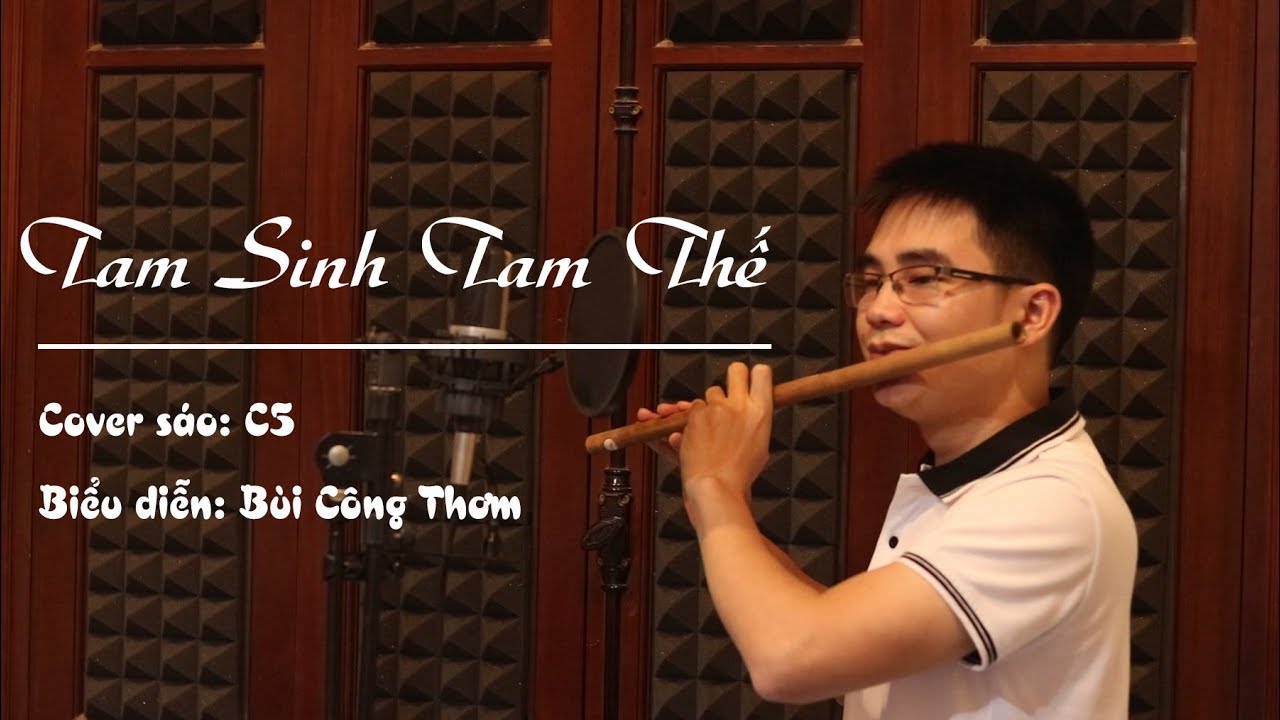 Tam Sinh Tam Thế ★Cover Sáo Trúc Bùi Công Thơm ★Sáo Trúc Bùi Gia