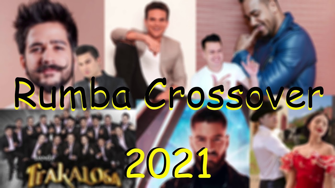 Rumba Crossover 2021(Camilo, Pipe Bueno, Silvestre Dangond, Cristian Nodal, Maluma, Romeo, Jeampi )