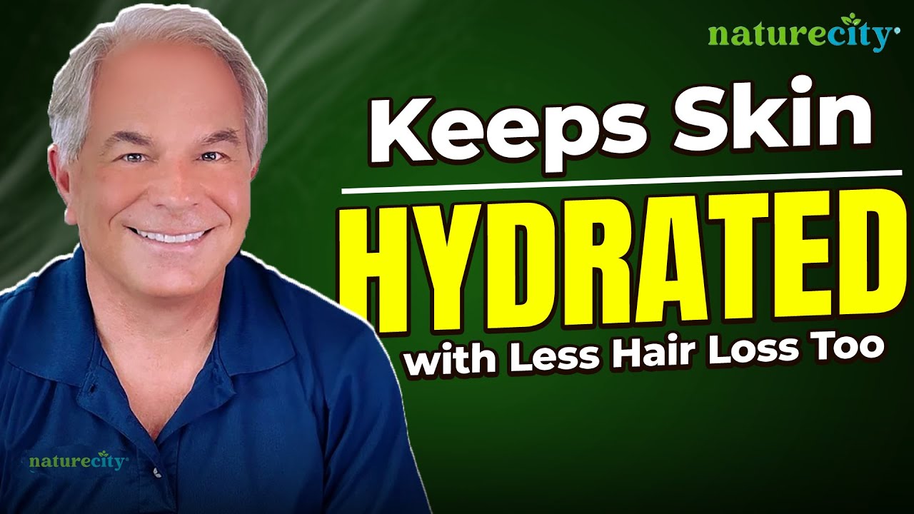 Keeps Your Skin Hydrated – With Less Hair Loss Too.