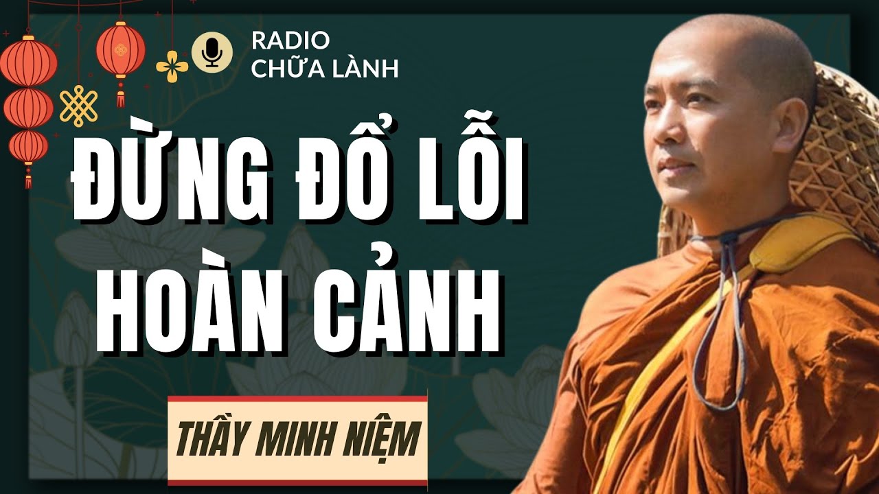 Thầy Minh Niệm - Lo Sợ Bên Ngoài Bắt Nguồn Từ Tâm Yếu Đuối Bên Trong | Hiểu Để Vững Vàng