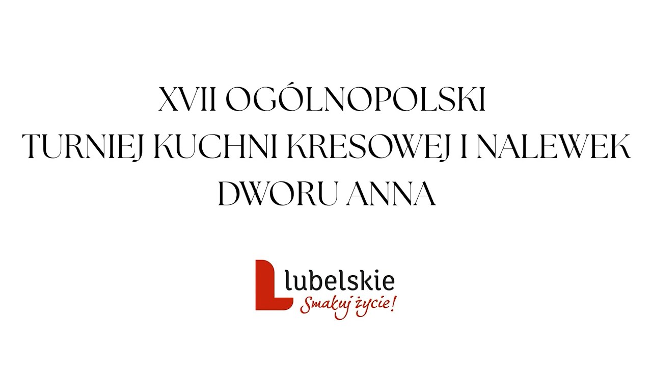 XVII Ogólnopolski turniej kuchni kresowej i nalewek Dworu Anna