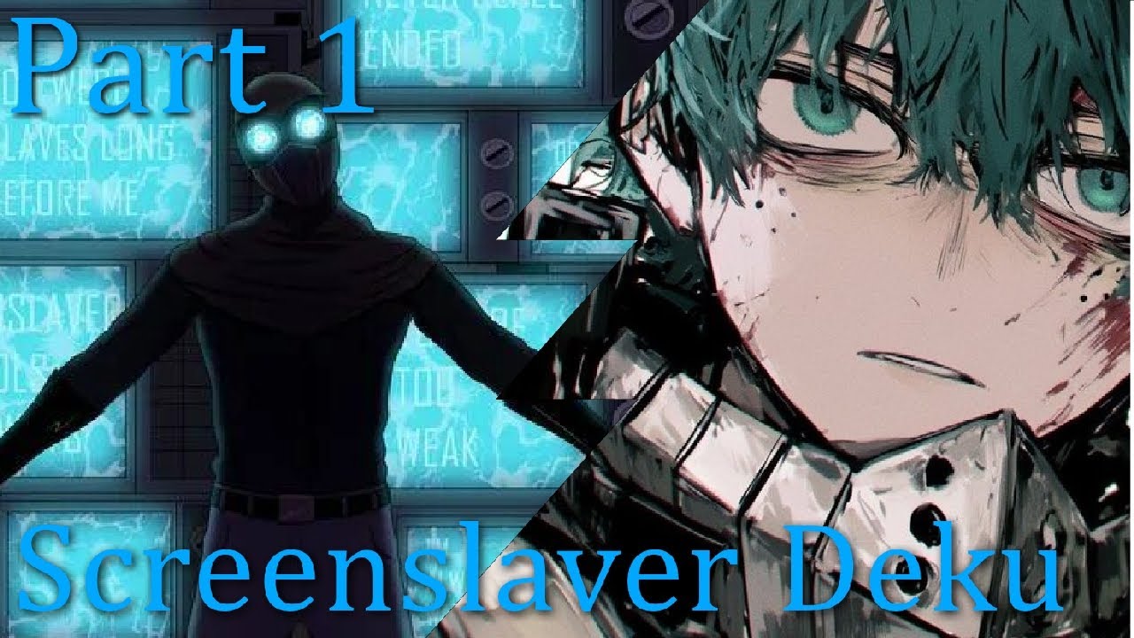 Screenslaver Deku // The fall from Heroics // Part 1 // DEKU TEXTING STORY 